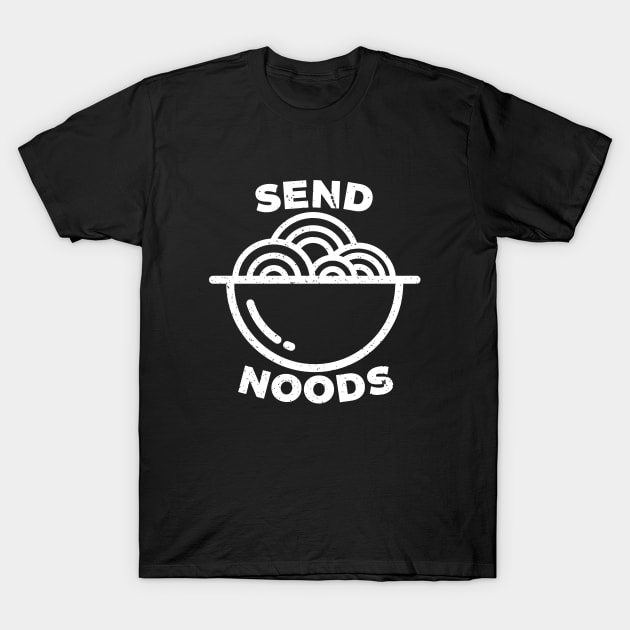 Funny Ramen Noodles Send Noods T-Shirt by RedYolk